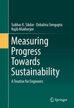Measuring Progress Towards Sustainability A Treatise for Engineers 1st Edition Subhas K. Sikdar