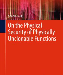 On the Physical Security of Physically Unclonable Functions Shahin Tajik